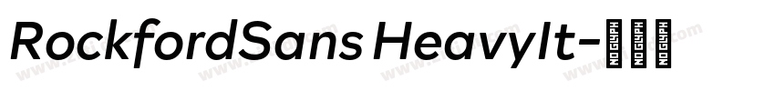RockfordSans HeavyIt字体转换 RockfordSans HeavyIt字体转换